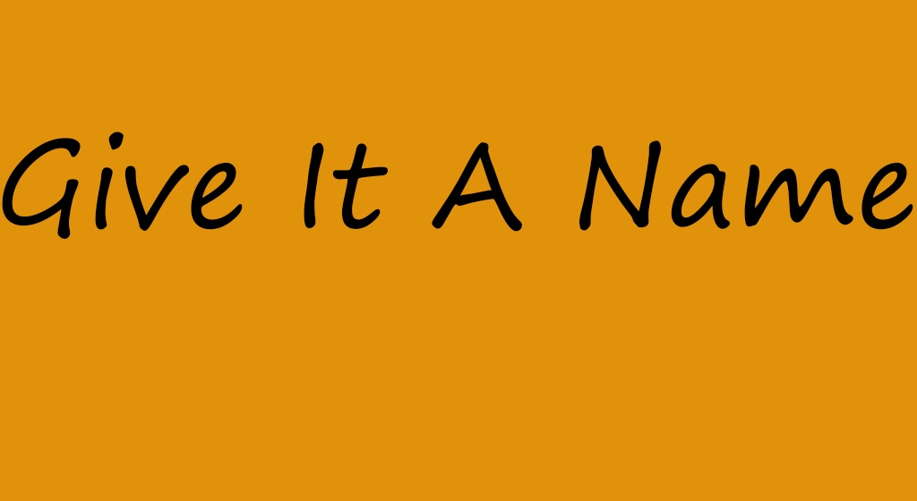 GiveItAName